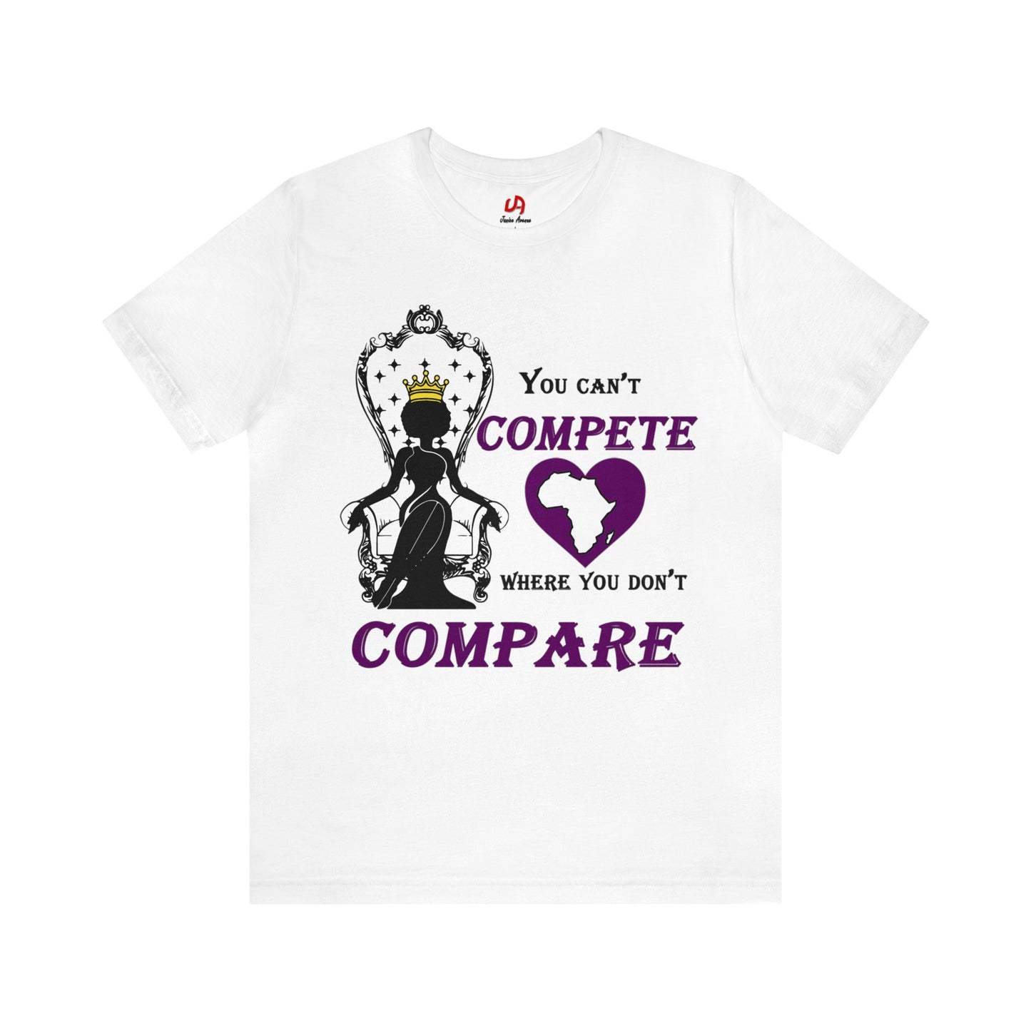 You Can't Compete Where You Don't Compare Shirt - Black Text