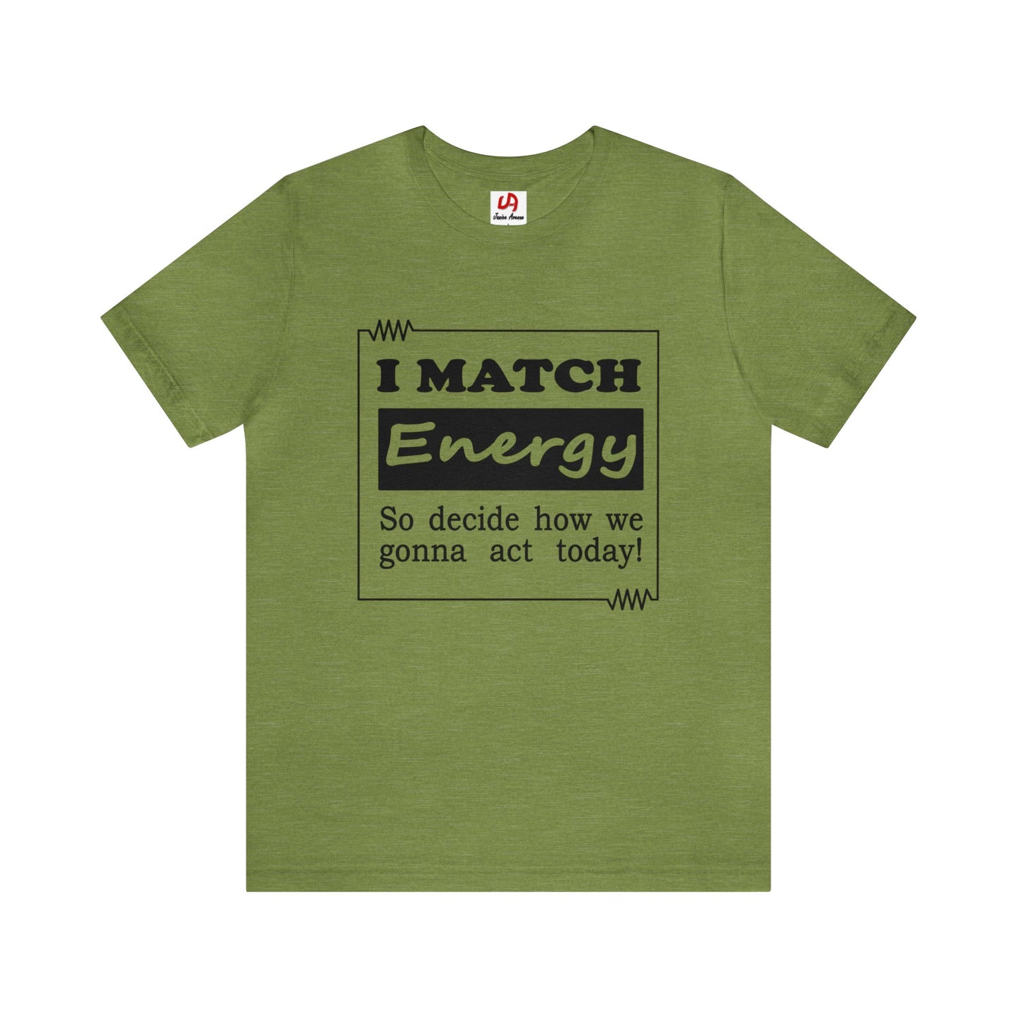 I Match Energy Shirt - White Text